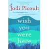 KNYGA Jodi Picoult Wish You Were Here, a completely gripping, unputdownable novel from bestselling author of Mad Honey