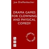 KNYGA Joe Dieffenbacher Drama Games for Clowning and Physical Comedy