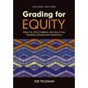 KNYGA Joe Feldman Grading for Equity, What It Is, Why It Matters, and How It Can Transform Schools and Classrooms