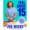 KNYGA Joe Wicks Feel Good in 15, 15-Minute Recipes, Workouts + Health Hacks