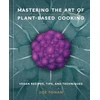 KNYGA Joe Yonan Mastering the Art of Plant-Based Cooking, Vegan Recipes, Tips, and Techniques