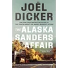 KNYGA Joel Dicker Alaska Sanders Affair, From the master of the plot twist
