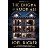 KNYGA Joel Dicker The Enigma of Room 622, The devilish new thriller from the master of the plot twist