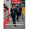 KNYGA Joel Meyerowitz, How I Make Photographs