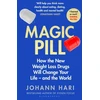 KNYGA Johann Hari Magic Pill, How the New Weight Loss Drugs Will Change Your Life – and the World
