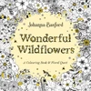 KNYGA Johanna Basford Basford Johanna Wonderful Wildflowers: A Colouring Book &amp; Floral Quest
