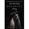 KNYGA Johanna Van Veen Veen Johanna Van My Darling Dreadful Thing: A Novel