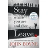 KNYGA John Boyne Stay Where You Are And Then Leave