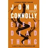 KNYGA John Connolly Every Dead Thing, Meet Private Investigator Charlie Parker in the first novel in the award-winning and globally bestselling series