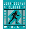 KNYGA John Cooper Clarke WHAT