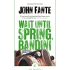 KNYGA John Fante Wait Until Spring, Bandini
