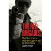KNYGA John Foot Raudona Brigades, The Terrorists who Brought Italy to its Knees