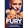 KNYGA John Fury When Fury Takes Over, Life, the Furys and Me