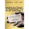 KNYGA John Heathershaw Indulging Kleptocracy, British Service Providers, Postcommunist Elites, and the Enabling of Corruption