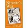 KNYGA John Jay Ninette's War, A Jewish Story of Survival in 1940s France