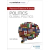 KNYGA John Jefferies My Revision Notes: Pearson Edexcel A-level Politics: Global Politics