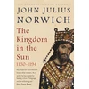 KNYGA John Julius Norwich Kingdom in the Sun, 1130-1194
