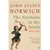 KNYGA John Julius Norwich Normans in the South, 1016-1130