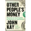 KNYGA John Kay Other People's Money