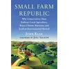 KNYGA John Klar Small Farm Republic, Why Conservatives Must Embrace Local Agriculture, Reject Climate Alarmism, and Lead an Environmental Revival