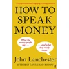 KNYGA John Lanchester How to Speak Money