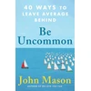 KNYGA John Mason Undifferentiated Be Uncommon – 40 Ways to Leave Average Behind