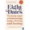 KNYGA John Mordechai Gottman John Eight Dates: To keep your relationship happy, thriving and lasting