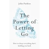 KNYGA John Purkiss Power of Letting Go, How to drop everything that's holding you back