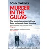 KNYGA John Sweeney Murder in the Gulag, The explosive account of how Putin poisoned Alexei Navalny