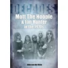 KNYGA John Mott The Hoople and Ian Hunter in the 1970s (Decades)