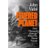 KNYGA John Vidal Fevered Planet, How Diseases Emerge When We Harm Nature