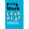 KNYGA John Williams F**k Work, Let's Play