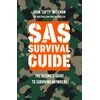 John Wiseman SAS Survival Guide, The Ultimate Guide to Surviving Anywhere