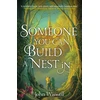 KNYGA John Wiswell Someone You Can Build A Nest In, A cosy fantasy as sweet as love and as dark as night