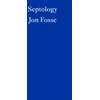 KNYGA Jon Fosse Septology — WINNER OF THE 2023 NOBEL PRIZE IN LITERATURE