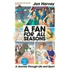 KNYGA Jon Harvey Fan for All Seasons, A Journey Through Life and Sport
