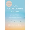 KNYGA Jon Kabat Zinn Full Catastrophe Living, Revised Edition, How to cope with stress, pain and illness using mindfulness meditation