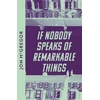 KNYGA Jon Mcgregor If Nobody Speaks of Remarkable Things