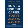 KNYGA Jonathan Black How to Find the Career You've Always Wanted