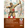 KNYGA Jonathan Davies English Longbow - Investigating a myth Volume 1, Performance and employment 1298-1485