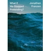 KNYGA Jonathan Franzen What If We Stopped Pretending?