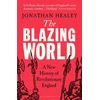 KNYGA Jonathan Healey Blazing World, A New History of Revolutionary England