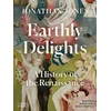 KNYGA Jonathan Jones Earthly Delights, A History of the Renaissance