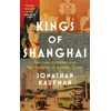 KNYGA Jonathan Kaufman Kings of Shanghai