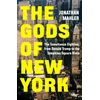 KNYGA Jonathan Mahler Mahler Jonathan Gods of New York: The Tumultuous Eighties, from Donald Trump to the Tompkins Square Riots