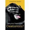 KNYGA Jonathan Marks Why Are There Still Creationists?