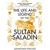 KNYGA Jonathan Phillips Life and Legend of the Sultan Saladin