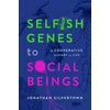 KNYGA Jonathan Silvertown Selfish Genes to Social Beings, A Cooperative History of Life