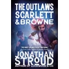 KNYGA Jonathan Stroud Outlaws Scarlett and Browne