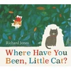 KNYGA Jones Richard Where Have You Been, Little Cat?, A Sunday Times Children's Book of the Week